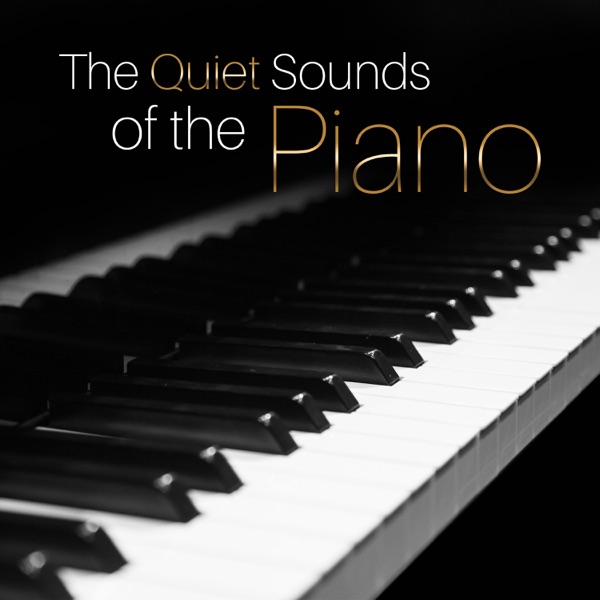 The Quiet Sounds of the Piano: Easy Listening to Wake Up Happy, Coffee & Tea Break, Relaxing Time at Home, Café Paris, Acoustic Moody Piano Music