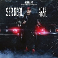 Ser Real No es Fácil (feat. Martino Sounds) - Single - Killa87