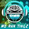 Phibes - We Run Tingz