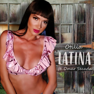 Latina (feat. Omar Secada) [Radio Edit] - Otilia | Shazam