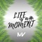 Life is a moment artwork