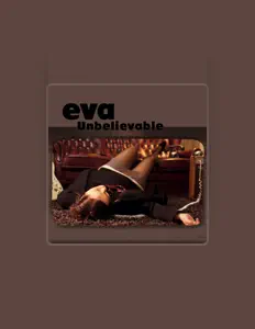 Ακούστε περιεχόμενο από Eva, παρακολουθήστε μουσικά βίντεο, διαβάστε το βιογραφικό, δείτε ημερομηνίες περιοδείας, και πολλά ακόμη!