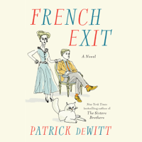 Patrick DeWitt - French Exit (Unabridged) artwork