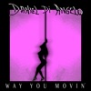 Way You Movin' - Single