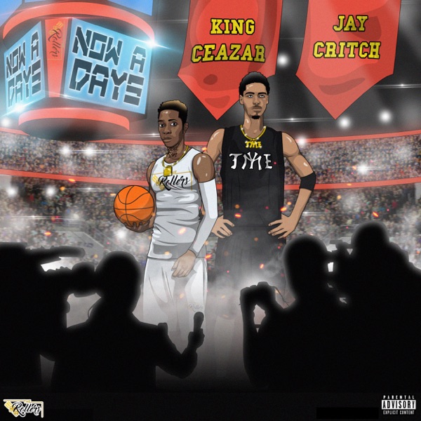 Now a Days - Single - King Ceazar & Jay Critch