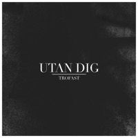 Utan dig - Single - Trofast