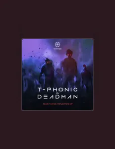 Dengarkan T-Phonic & Deadman, tonton video musik, baca bio, lihat tanggal tur & lainnya!