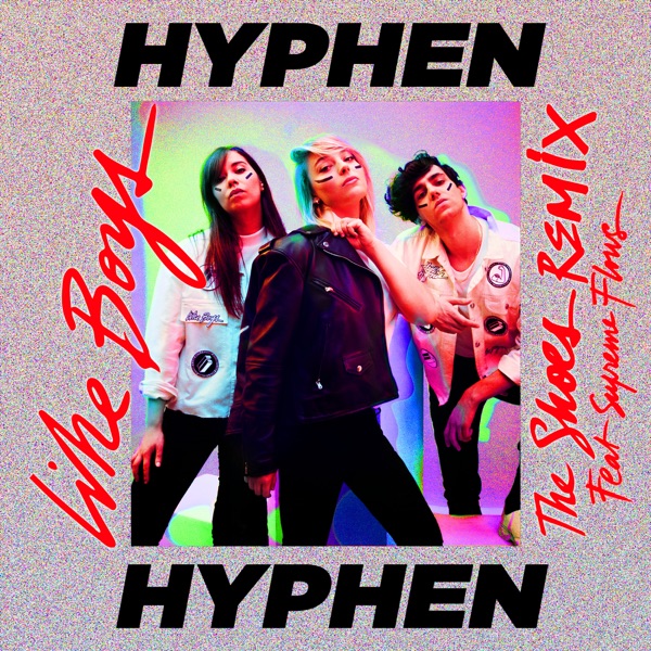 Like Boys (feat. Suprême Flows) [The Shoes Remix] - Single - Hyphen Hyphen