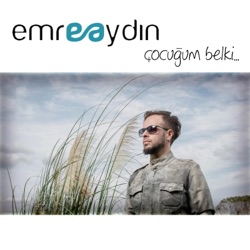 Emre Aydın - Çocuğum Belki
