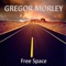 Free Space - Gregor Morley lyrics
