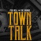 Town Talk (feat. Tre Savage) - FSG Rell lyrics