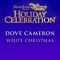 White Christmas - Dove Cameron lyrics