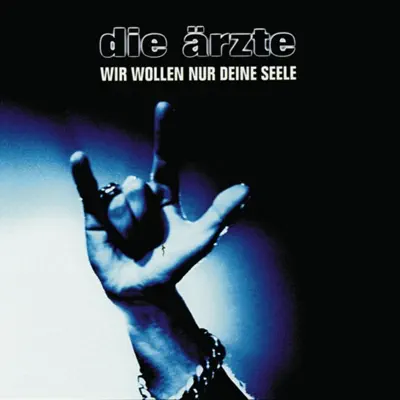 Wir wollen nur deine Seele - Die Ärzte