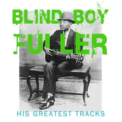 His Greatest Tracks - Blind Boy Fuller