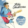 Alternate Takes, Vol. 1 - Mike Goudreau