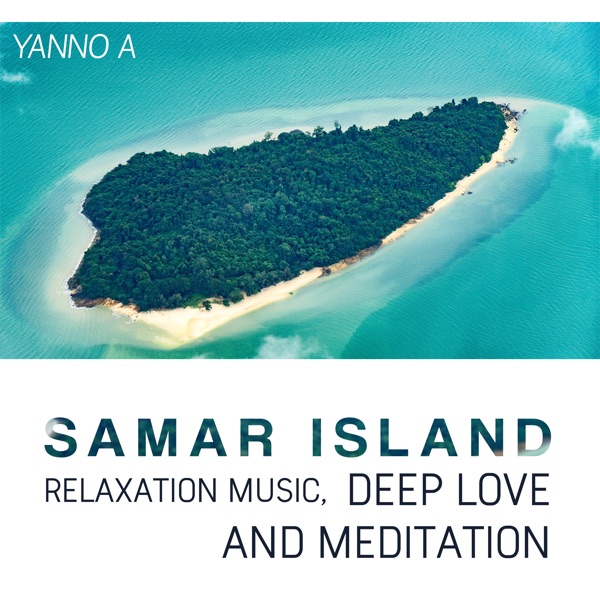 Samar Island (Relaxation Music, Deep Love and Meditation)