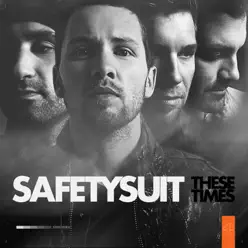 These Times (Bonus Track Version) - Safetysuit