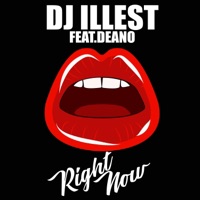 Right Now (feat. Deano) - Single - DJ Illest