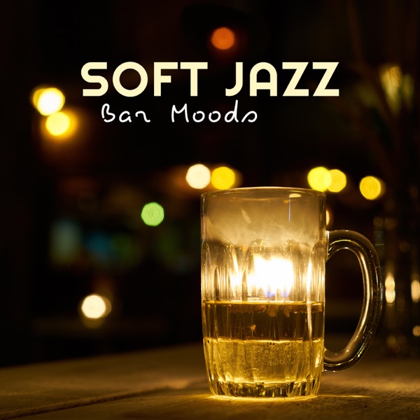 Soft Jazz: Bar Moods, Piano Notes, Relax Tonight, Evening Lounge Sunset Atmosphere