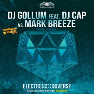 Electronic Universe (Easter Rave Hymn 2k18) [feat. DJ Cap] [The Remixes] [DJ Gollum vs. Mark Breeze]