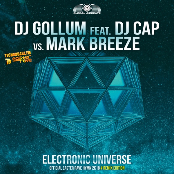 Electronic Universe (Easter Rave Hymn 2k18) [feat. DJ Cap] [The Remixes] [DJ Gollum vs. Mark Breeze]