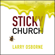 Larry Osborne - Sticky Church