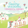 A Country Wedding - Veronica Henry