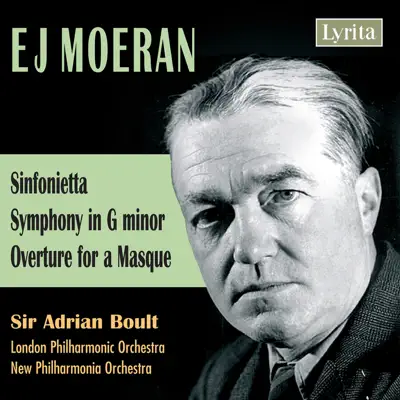 Moeran: Sinfonietta, Symphony in G Minor & Overture for a Masque - London Philharmonic Orchestra