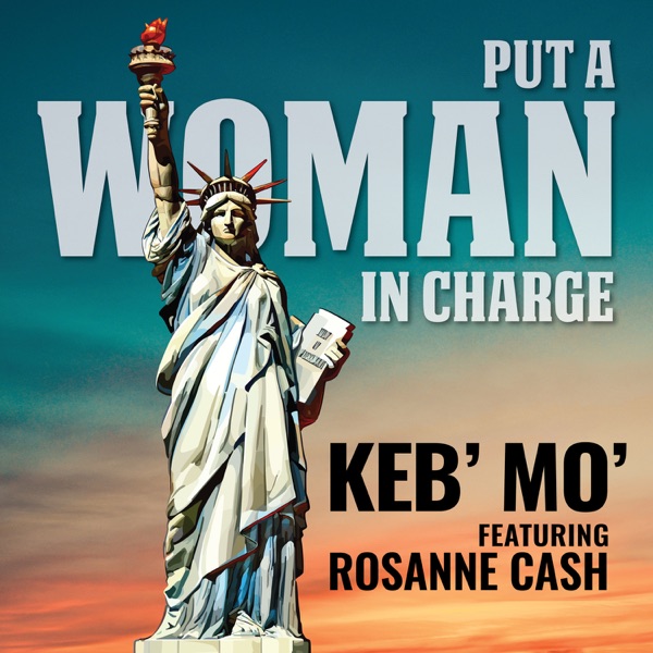 Put a Woman in Charge (feat. Rosanne Cash) - Single - Keb' Mo'