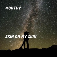Skin On My Skin - Single - Mouthy