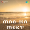 Man Ka Meet