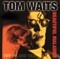 Tom Waits | Uitvoerder: Tom Waits - Jockey Full Of Bourbon