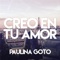 Creo en Tu Amor - Paulina Goto lyrics