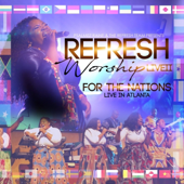 Refresh Worship Live II: For the Nations - Psalmist Raine & The Refresh Team