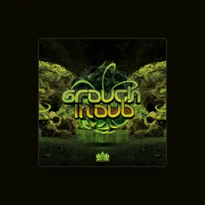 Listen to Grouch in Dub, watch music videos, read bio, see tour dates & more!