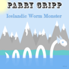 Icelandic Worm Monster - Parry Gripp