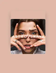 Escucha a ASTROVSKAYA, mira videos musicales, lee su biografía, consulta las fechas de las gira y más.