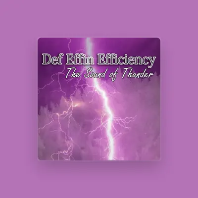 Listen to Def Effin Efficiency, watch music videos, read bio, see tour dates & more!