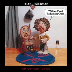 "Well, Well," Said the Rocking Chair (40th Anniversary Edition) - Dean Friedman