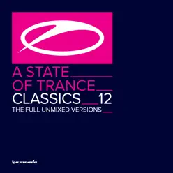 A State of Trance Classics, Vol. 12 (The Full Unmixed Versions) - Armin Van Buuren