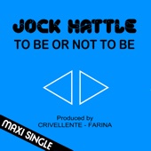 Jock Hattle - To Be or Not to Be (Mix Version)