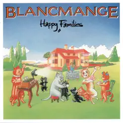 Happy Families (Deluxe Edition) - Blancmange