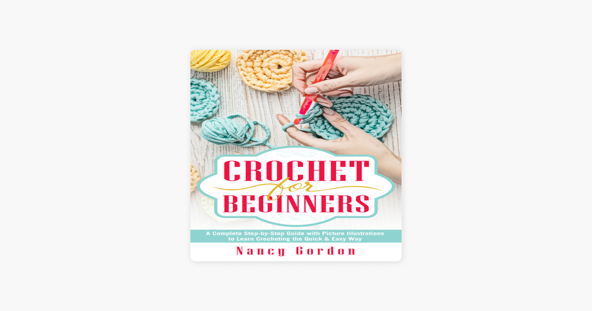 ‎Crochet for Beginners: A Complete Step by Step Guide to Learn ...