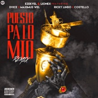 Puesto Pa Lo Mio (feat. Dvice, Maximus Wel, Costello & Ricky Lindo) - Single - Ezekyel & Lionex