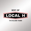 Local H All the Kids Are Right (Without Next) Best of Local H - The Island Years