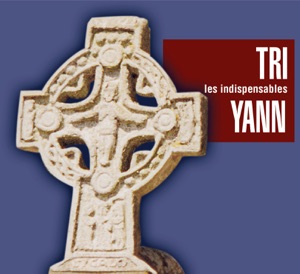 Les indispensables: Tri Yann