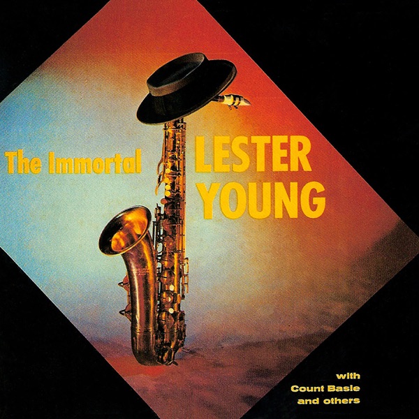 Blue Lester: The Immortal Lester Young - Lester Young