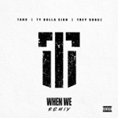 When We (Remix) [feat. Ty Dolla $ign and Trey Songz] artwork