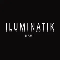 Mami - Single - Iluminatik