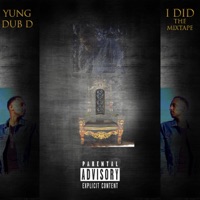 I Did - Single - Yung Dub D